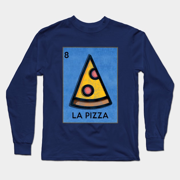 Loteria La Pizza Long Sleeve T-Shirt by Electrovista